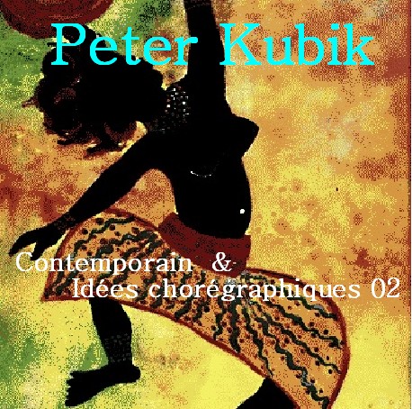Contemporain & Idees Choregraphiques 02 - CD by Peter Kubik